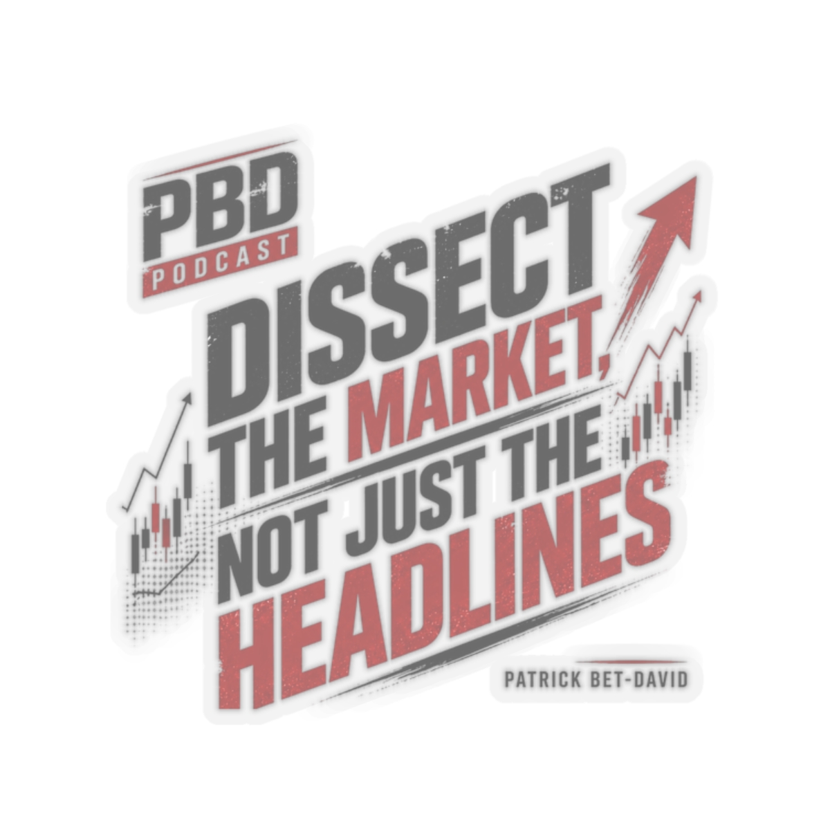 PBD Podcast "Dissect the Market, Not Just the Headlines" Sticker