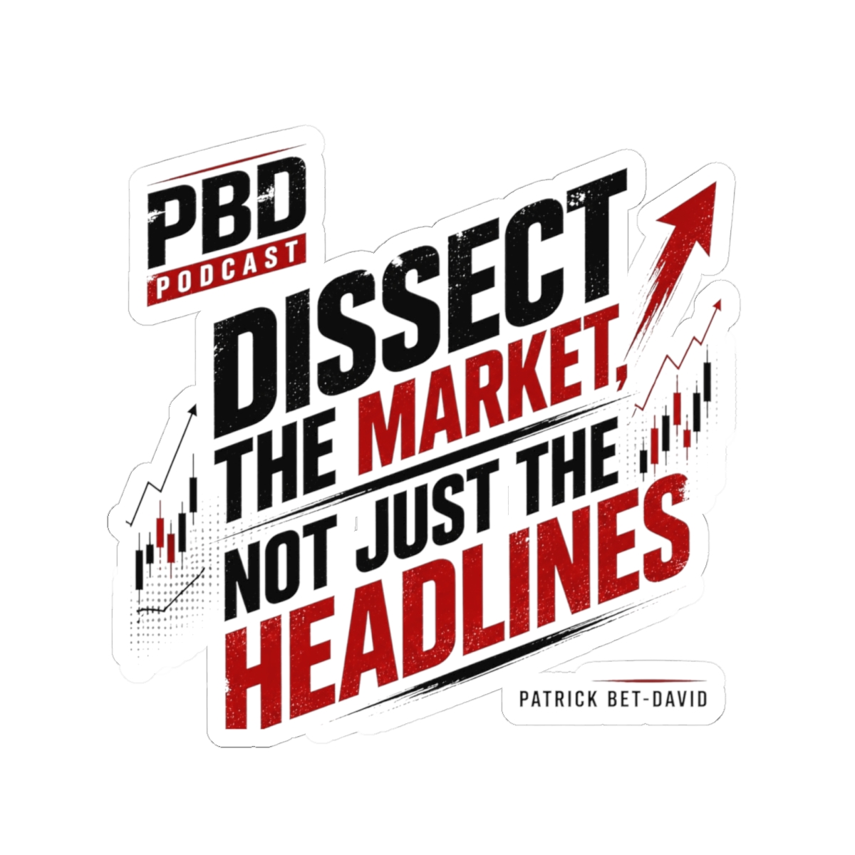 PBD Podcast "Dissect the Market, Not Just the Headlines" Sticker