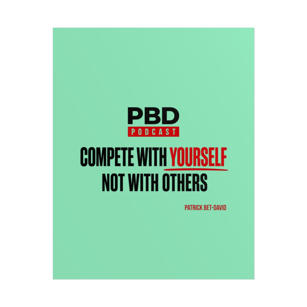 PBD Podcast "Compete With Yourself, Not With Others" Poster